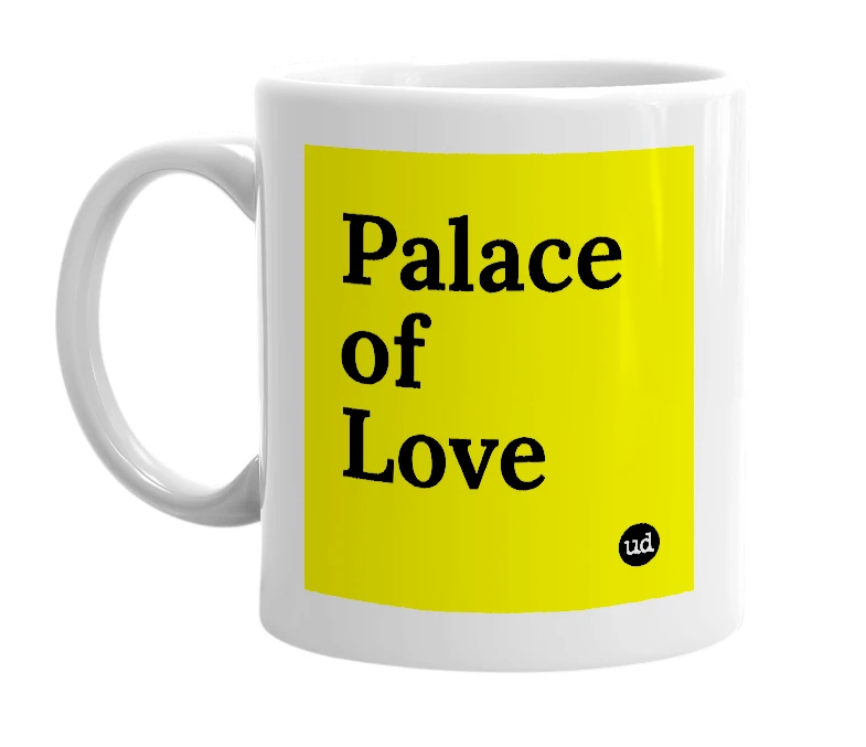 White mug with 'Palace of Love' in bold black letters