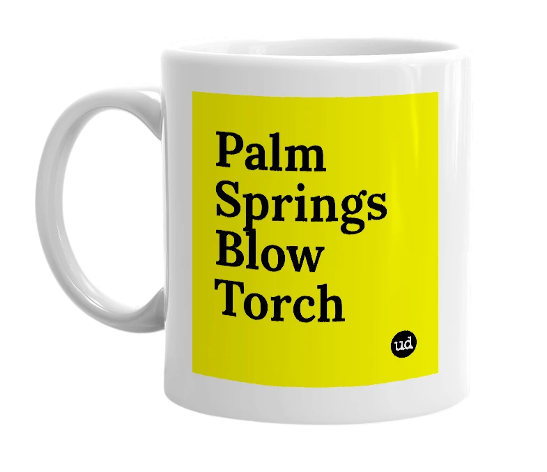 White mug with 'Palm Springs Blow Torch' in bold black letters