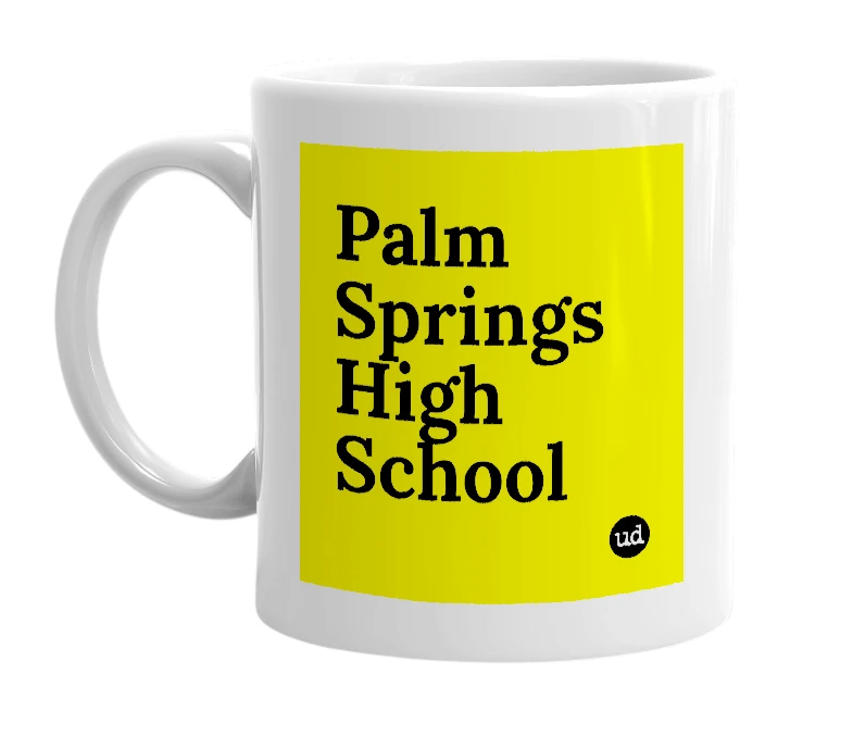 White mug with 'Palm Springs High School' in bold black letters