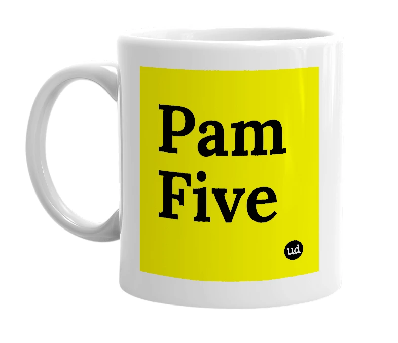 White mug with 'Pam Five' in bold black letters