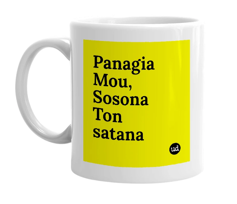 White mug with 'Panagia Mou, Sosona Ton satana' in bold black letters