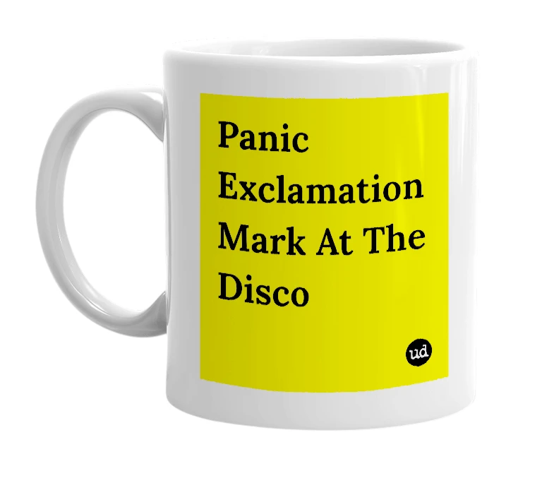 White mug with 'Panic Exclamation Mark At The Disco' in bold black letters