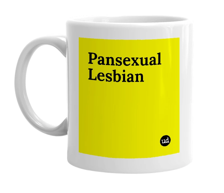 White mug with 'Pansexual Lesbian' in bold black letters