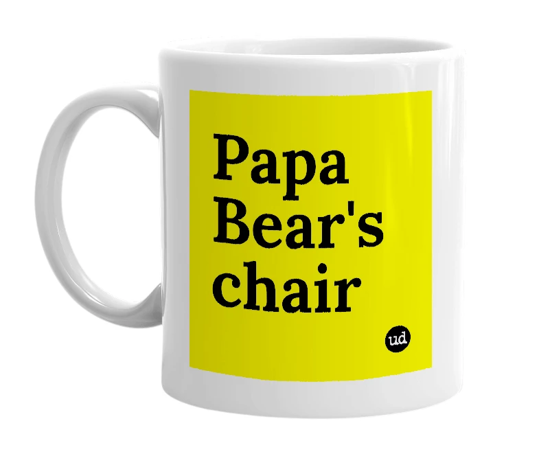 White mug with 'Papa Bear's chair' in bold black letters