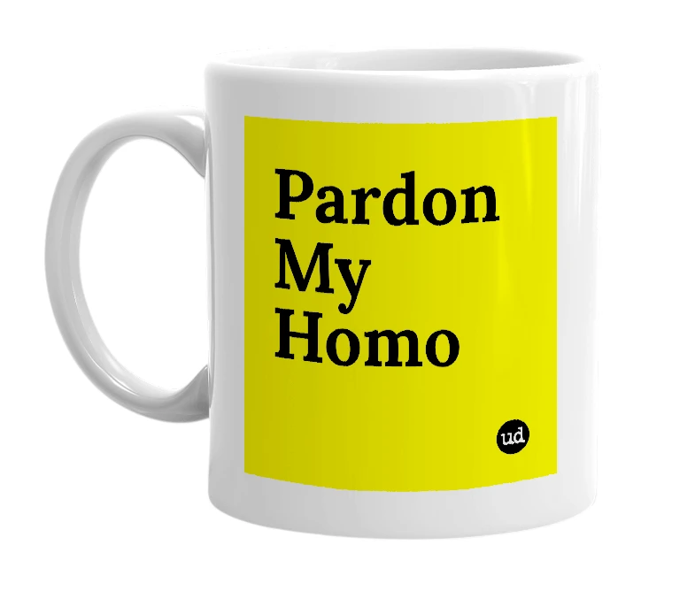 White mug with 'Pardon My Homo' in bold black letters