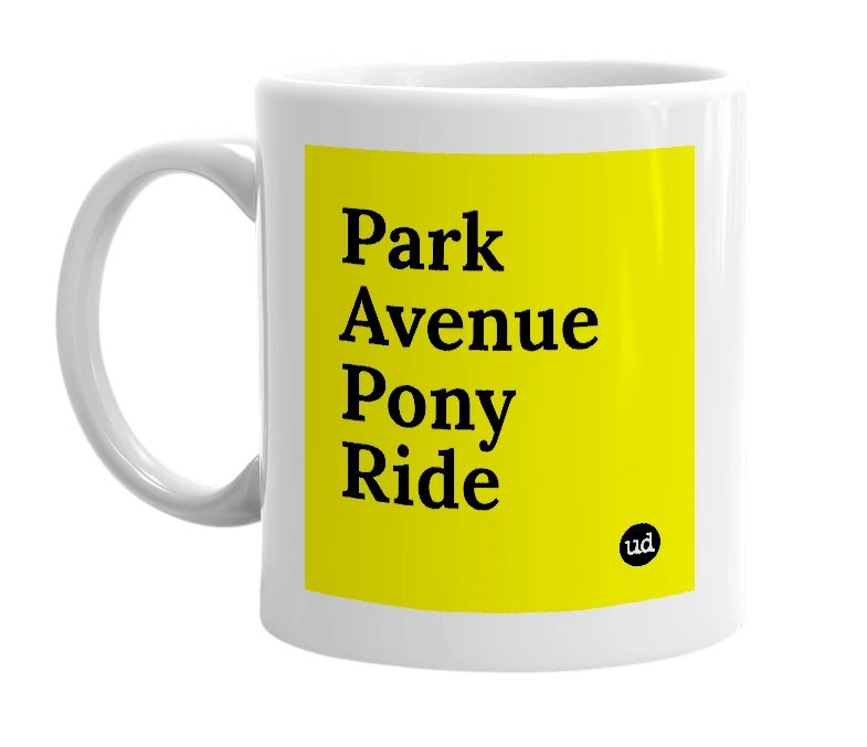 White mug with 'Park Avenue Pony Ride' in bold black letters
