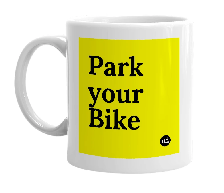 White mug with 'Park your Bike' in bold black letters