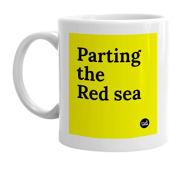 White mug with 'Parting the Red sea' in bold black letters