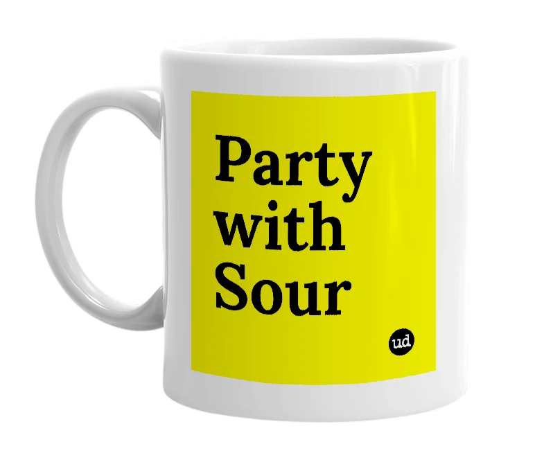 White mug with 'Party with Sour' in bold black letters