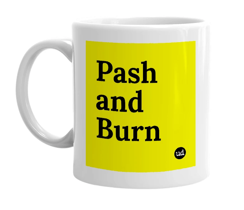 White mug with 'Pash and Burn' in bold black letters