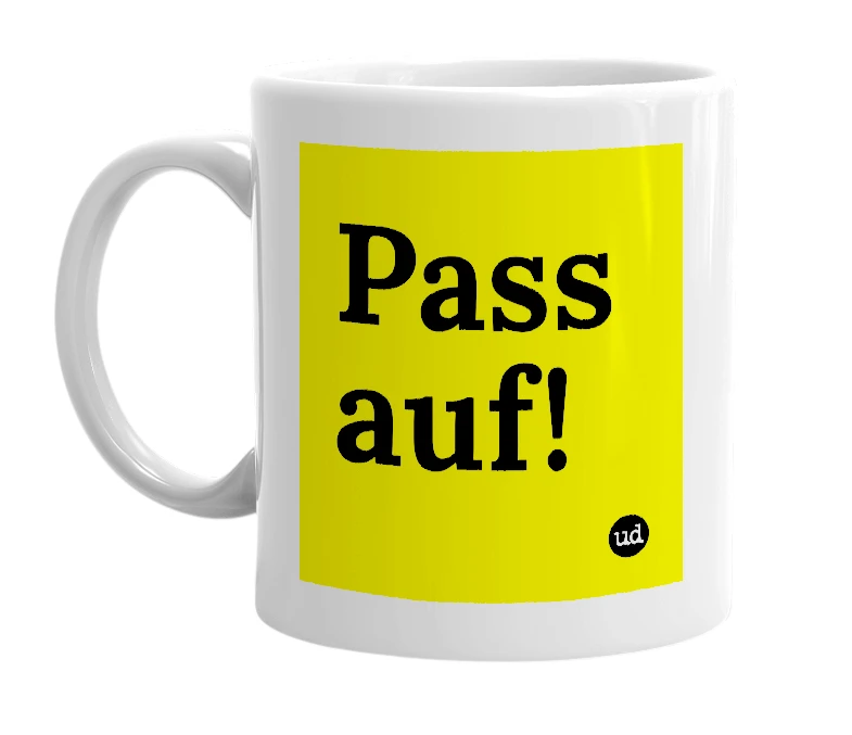White mug with 'Pass auf!' in bold black letters