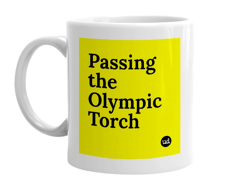 White mug with 'Passing the Olympic Torch' in bold black letters