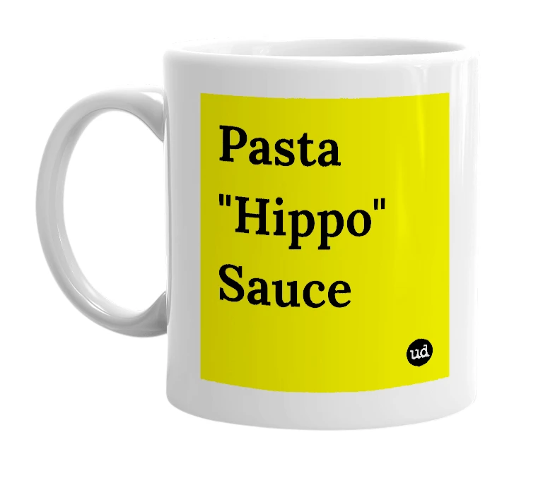 White mug with 'Pasta "Hippo" Sauce' in bold black letters