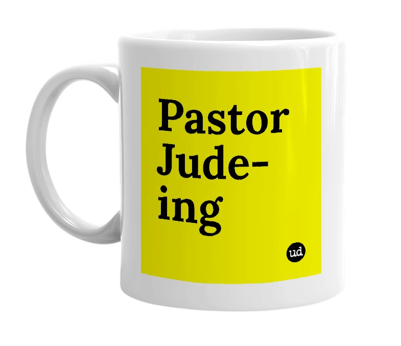 White mug with 'Pastor Jude-ing' in bold black letters