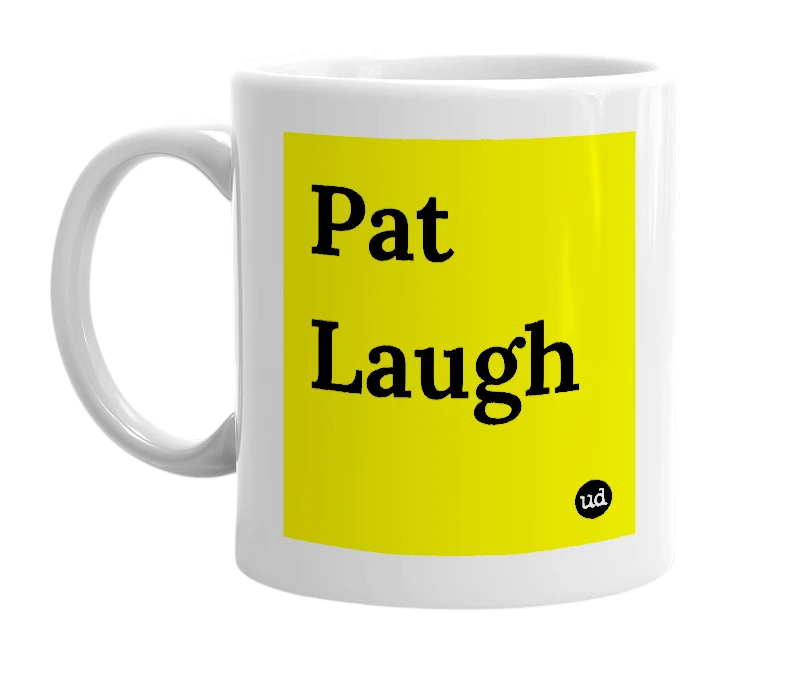 White mug with 'Pat Laugh' in bold black letters