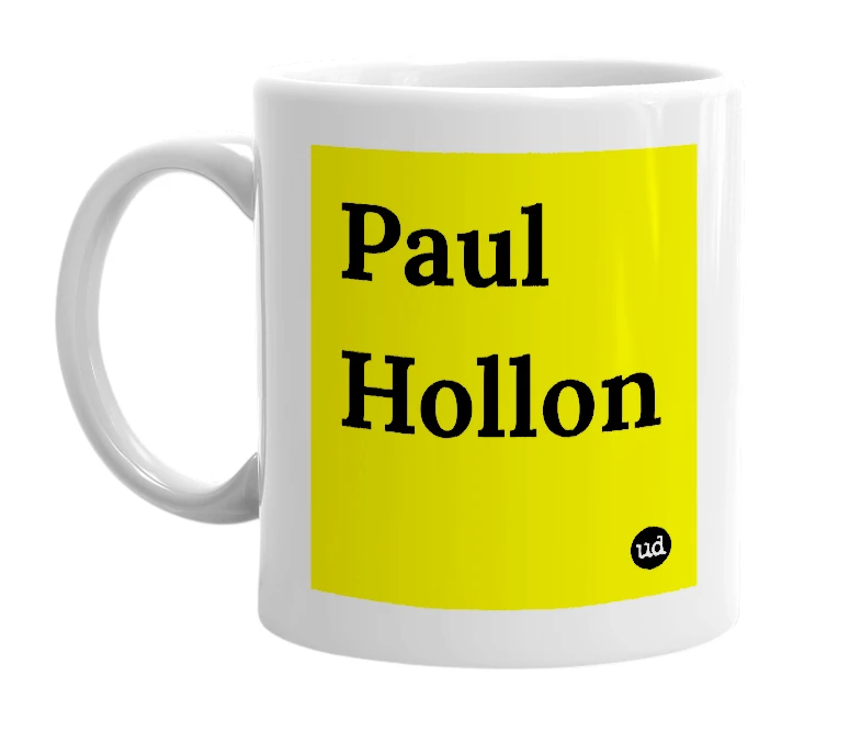 White mug with 'Paul Hollon' in bold black letters