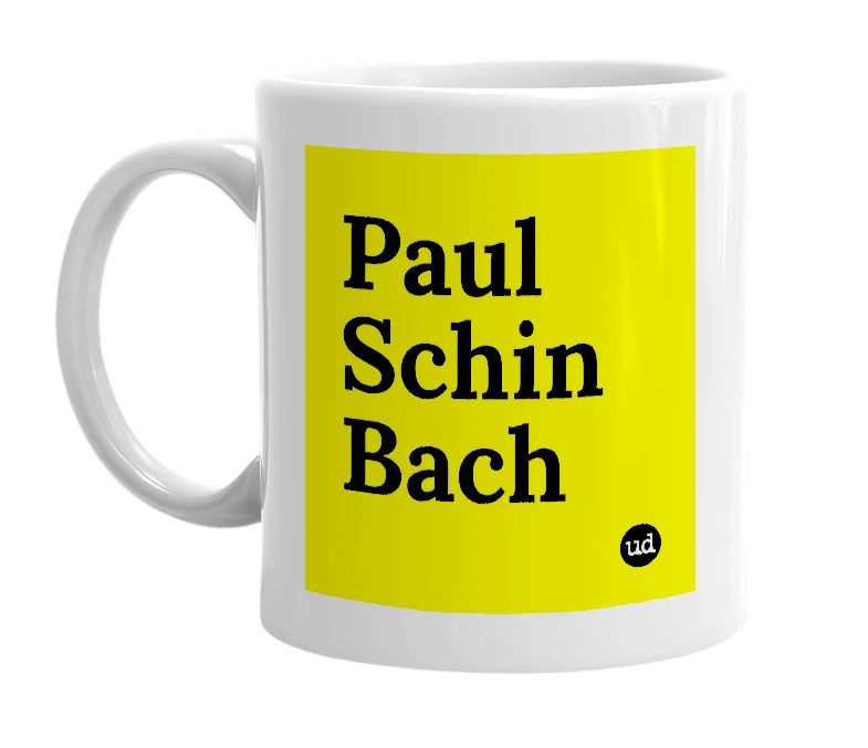 White mug with 'Paul Schin Bach' in bold black letters