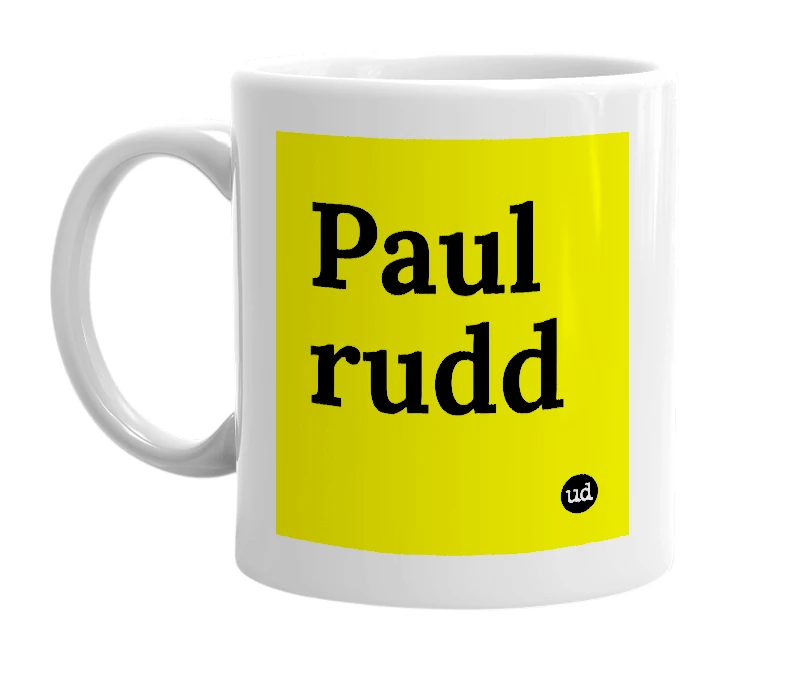 White mug with 'Paul rudd' in bold black letters