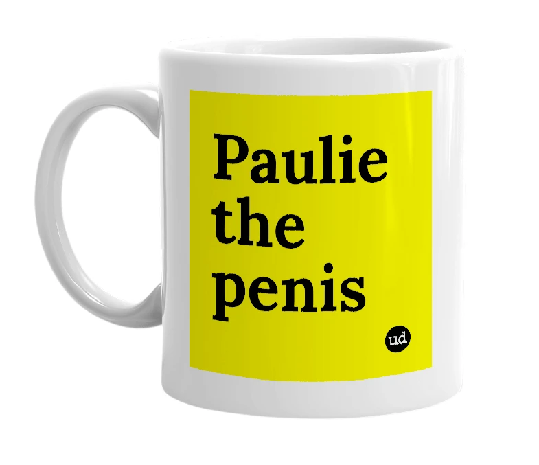 White mug with 'Paulie the penis' in bold black letters