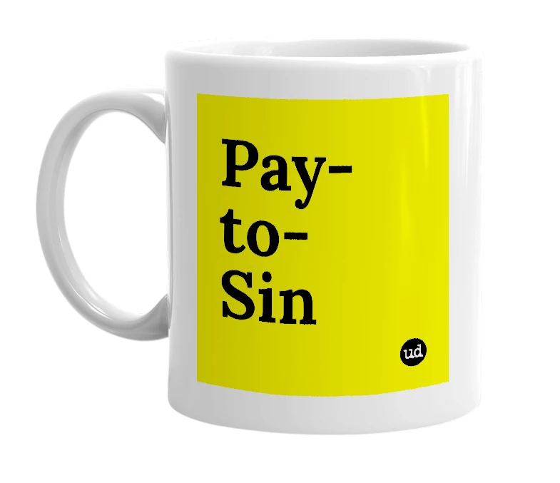 White mug with 'Pay-to-Sin' in bold black letters