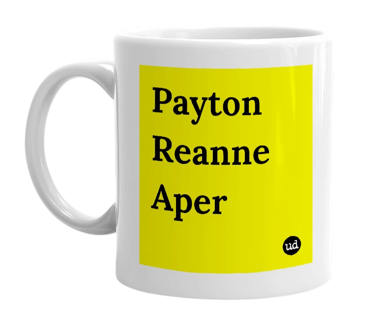 White mug with 'Payton Reanne Aper' in bold black letters
