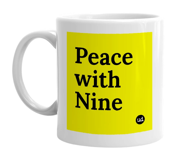 White mug with 'Peace with Nine' in bold black letters