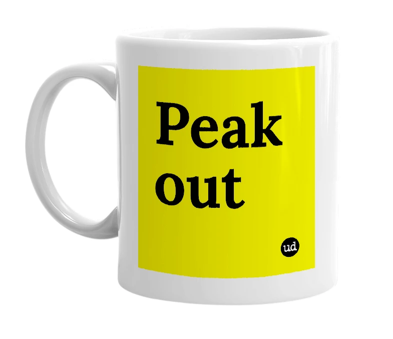 White mug with 'Peak out' in bold black letters