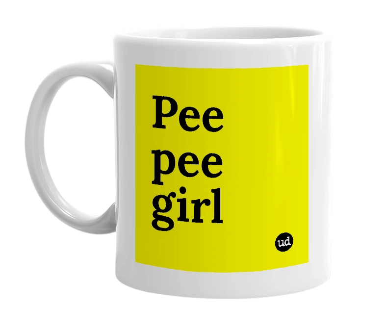 White mug with 'Pee pee girl' in bold black letters