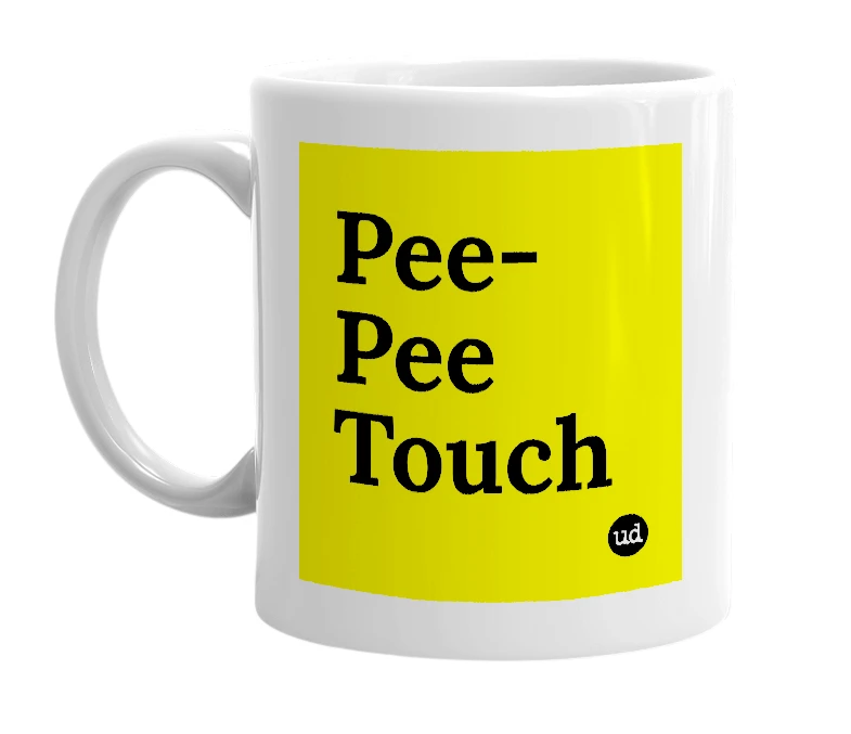 White mug with 'Pee-Pee Touch' in bold black letters