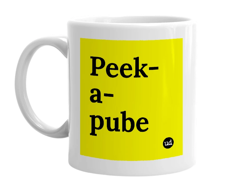 White mug with 'Peek-a-pube' in bold black letters