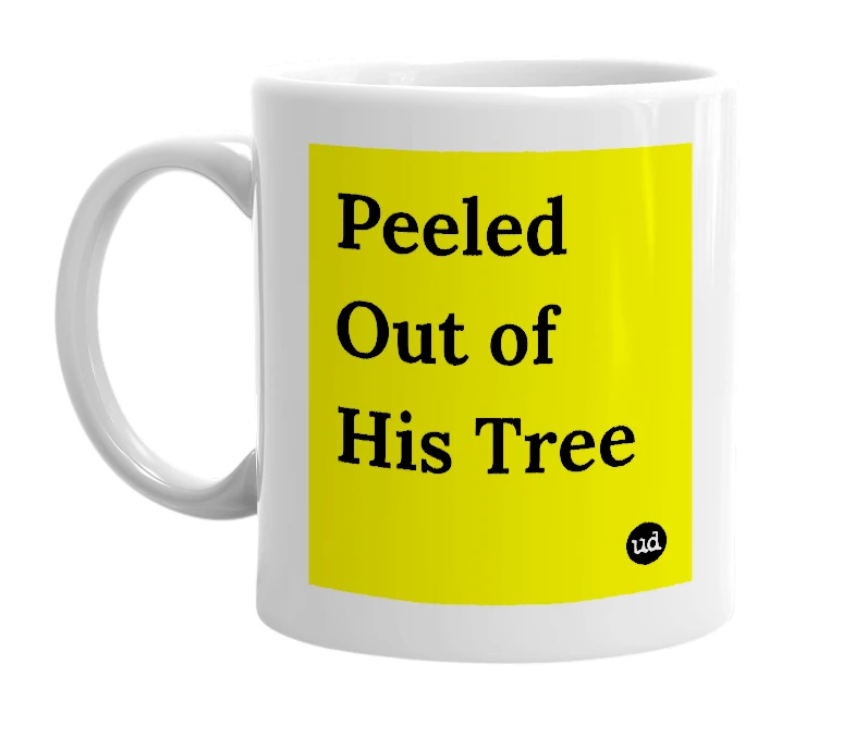 White mug with 'Peeled Out of His Tree' in bold black letters