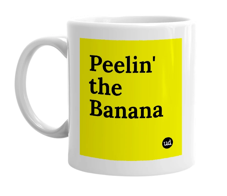 White mug with 'Peelin' the Banana' in bold black letters