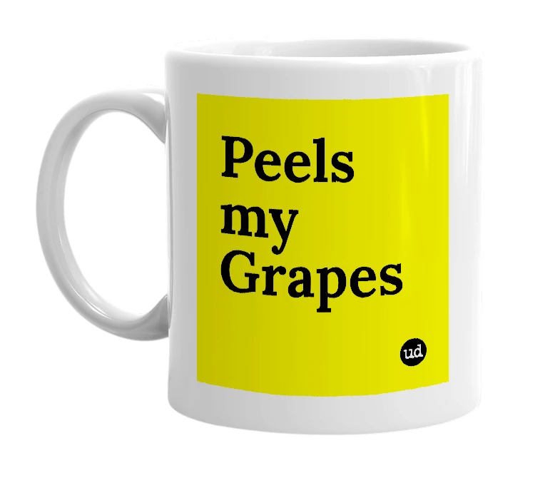 White mug with 'Peels my Grapes' in bold black letters