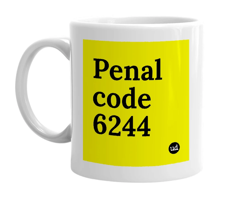 White mug with 'Penal code 6244' in bold black letters