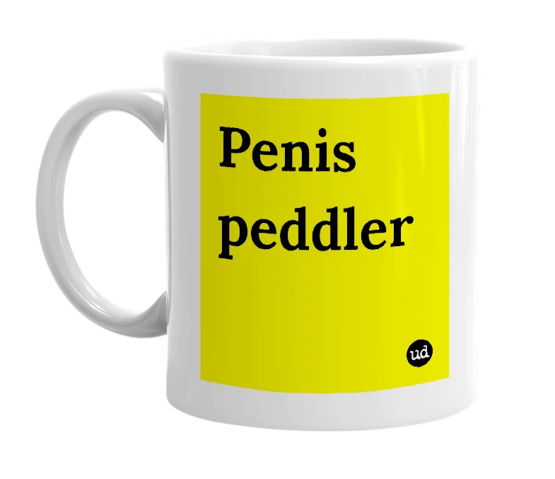 White mug with 'Penis peddler' in bold black letters