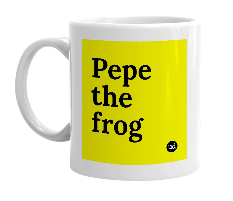 White mug with 'Pepe the frog' in bold black letters