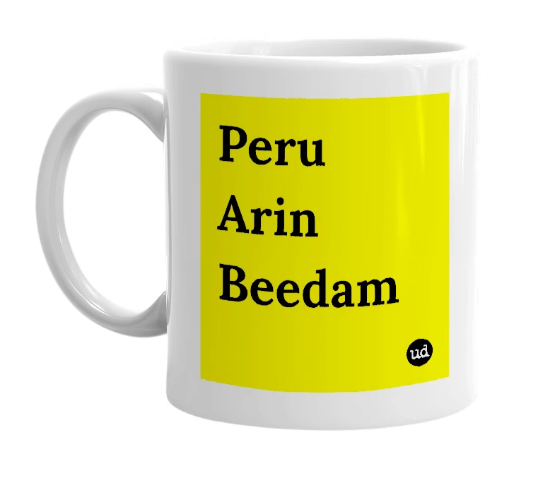 White mug with 'Peru Arin Beedam' in bold black letters