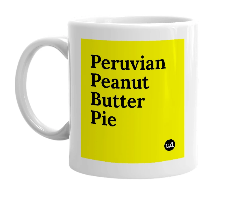 White mug with 'Peruvian Peanut Butter Pie' in bold black letters