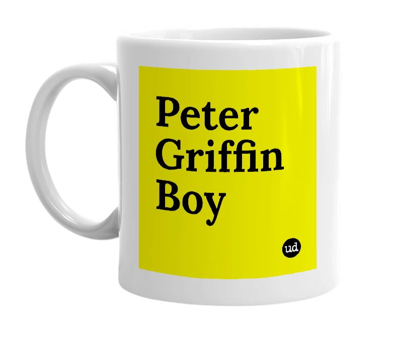 White mug with 'Peter Griffin Boy' in bold black letters