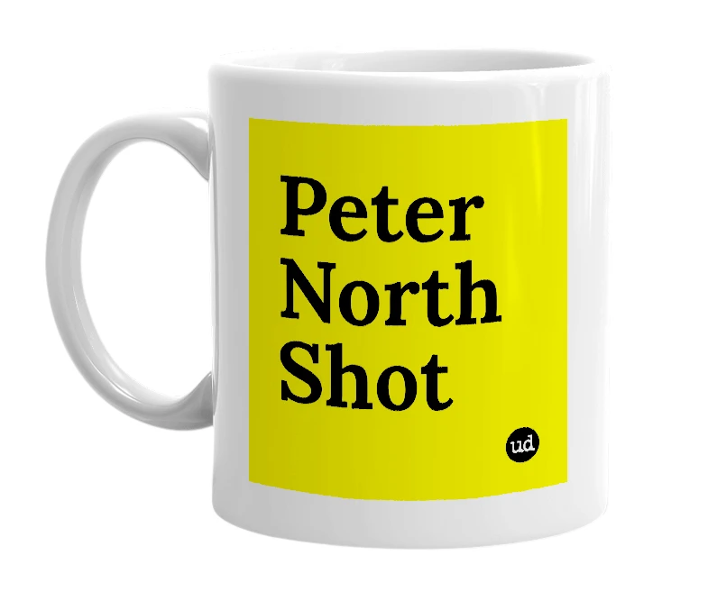 White mug with 'Peter North Shot' in bold black letters