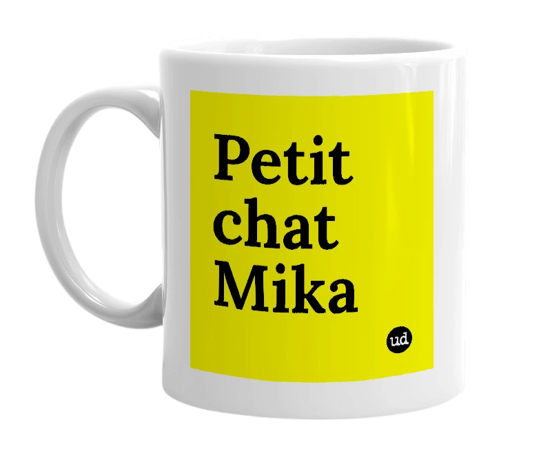 White mug with 'Petit chat Mika' in bold black letters