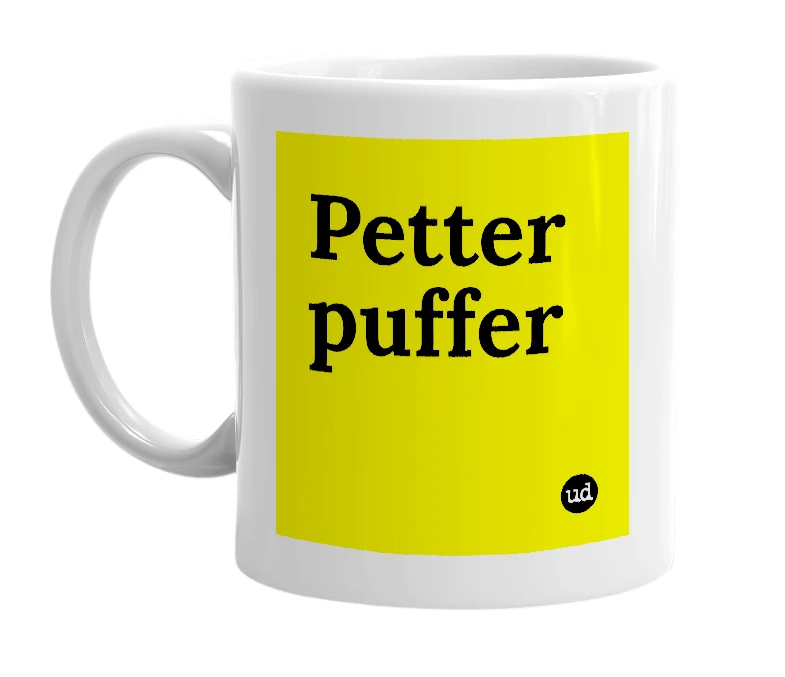 White mug with 'Petter puffer' in bold black letters