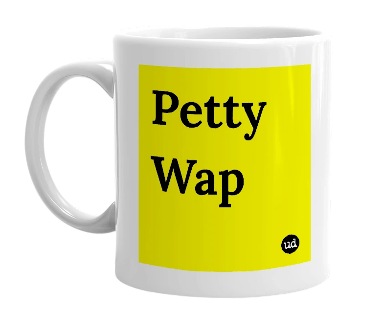 White mug with 'Petty Wap' in bold black letters
