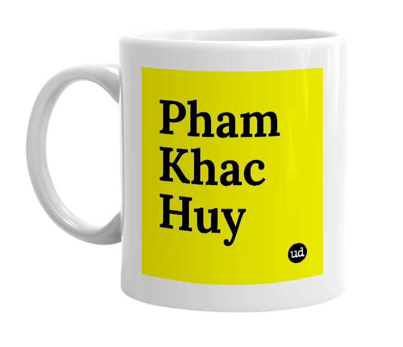 White mug with 'Pham Khac Huy' in bold black letters