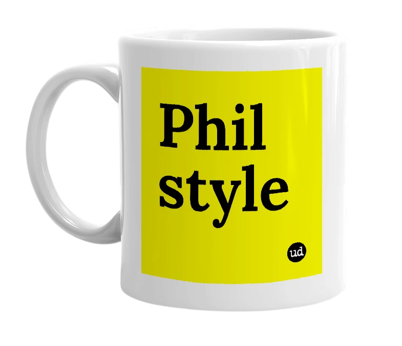 White mug with 'Phil style' in bold black letters