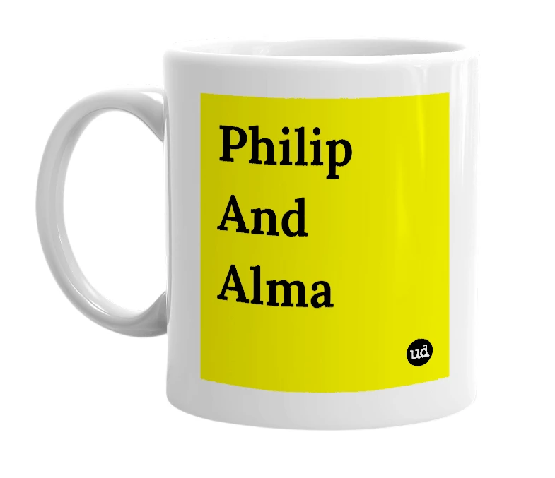 White mug with 'Philip And Alma' in bold black letters