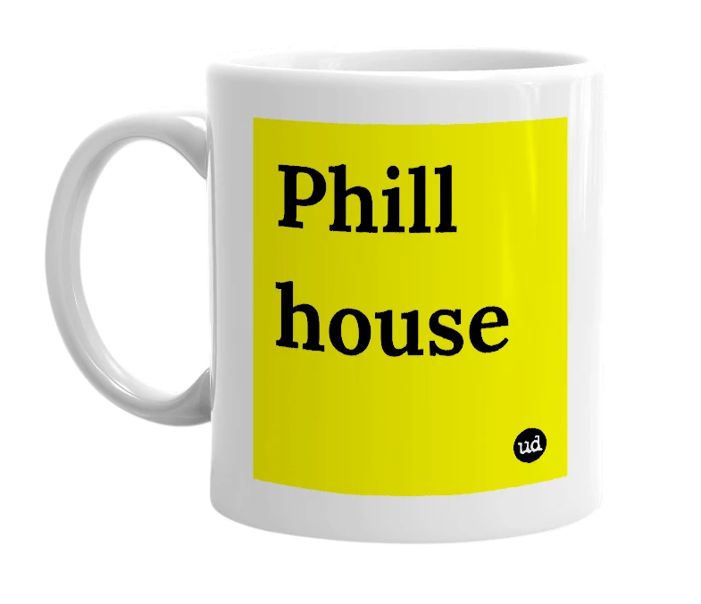 White mug with 'Phill house' in bold black letters