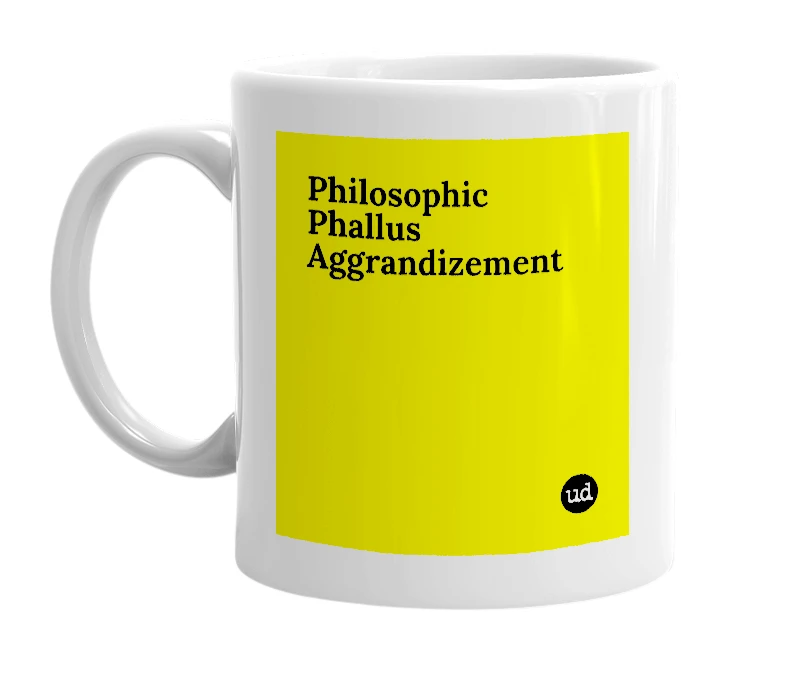 White mug with 'Philosophic Phallus Aggrandizement' in bold black letters