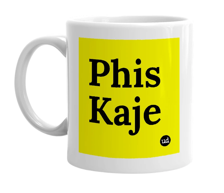 White mug with 'Phis Kaje' in bold black letters