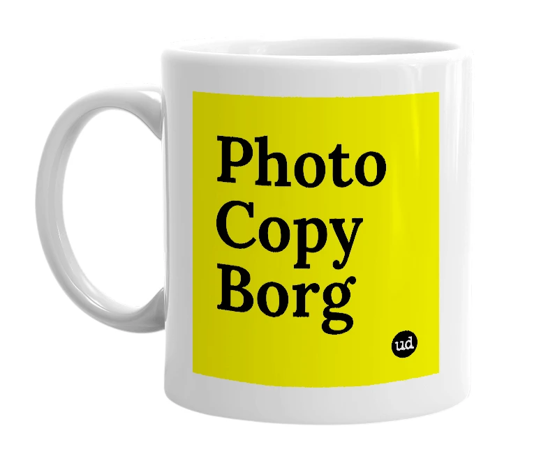 White mug with 'Photo Copy Borg' in bold black letters